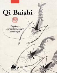 Qi Baishi : le peintre habitant temporaire des mirages