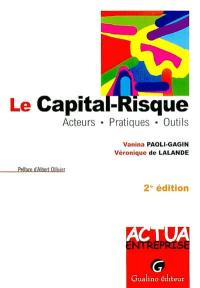 Le capital-risque : acteurs, pratiques, outils