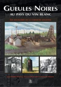 Gueules noires au pays du vin blanc : les houillères de la corniche angevine