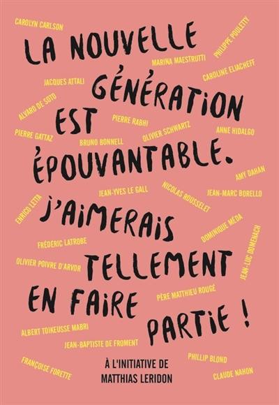 La nouvelle génération est épouvantable : j'aimerais tellement en faire partie ! La nouvelle génération est épouvantable : j'aimerais tellement en faire partie !