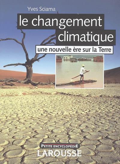 Le changement climatique : une nouvelle ère sur la Terre