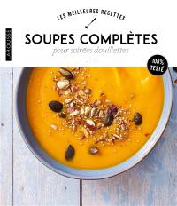 Soupes complètes pour soirées douillettes : 100 % testé