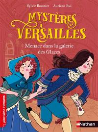 Mystères à Versailles. Menace dans la galerie des glaces