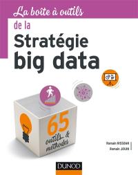 La boîte à outils de la stratégie big data : 65 outils & méthodes