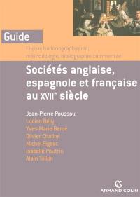 Sociétés anglaise, espagnole et française au XVIIe siècle : enjeux historiographiques, méthodologie, bibliographie commentée