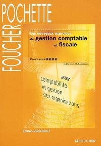 Les nouveaux exercices de gestion comptable et fiscale : processus 1, 3, 4, 5 : BTS1 comptabilité et gestion des organisations