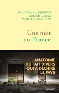 Une nuit en France : anatomie du fait divers qui a déchiré le pays