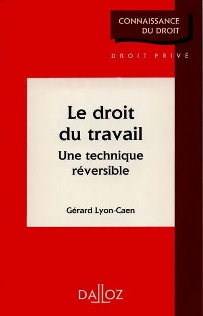 Le droit du travail : une technique réversible