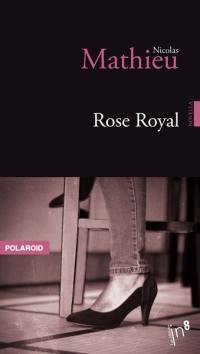 Rose royal