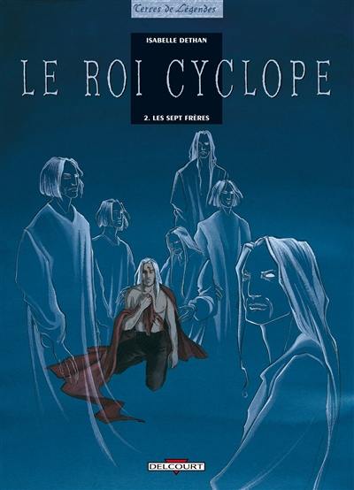 Le roi Cyclope. Vol. 2. Les sept frères