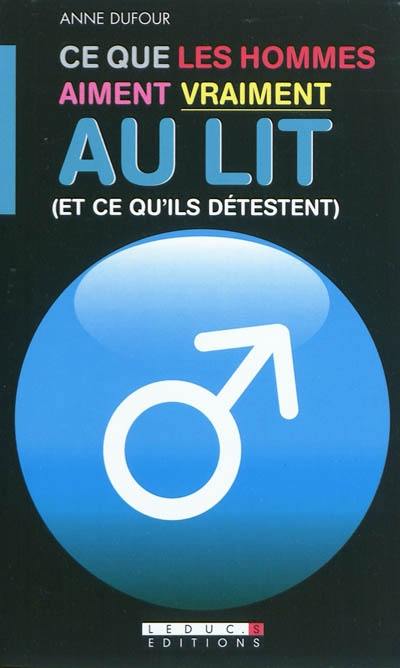 Ce que les hommes aiment vraiment au lit (et ce qu'ils détestent) : ce que les femmes aiment vraiment au lit (et ce qu'elles détestent)