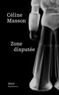 Zone disputée : récit