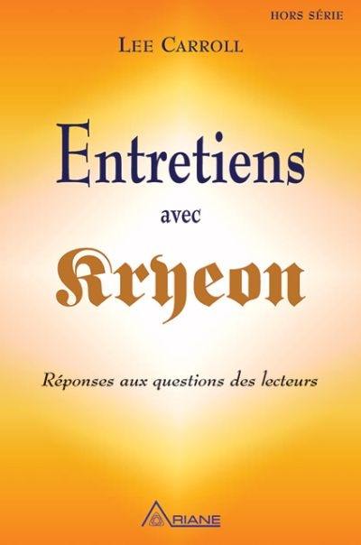 Entretiens avec Kryeon : réponses aux questions des lecteurs