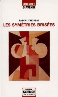 Les symétries brisées