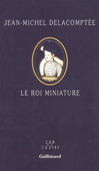 Le roi miniature