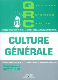 Culture générale : concours administratifs A et B, grandes écoles, examens universitaires