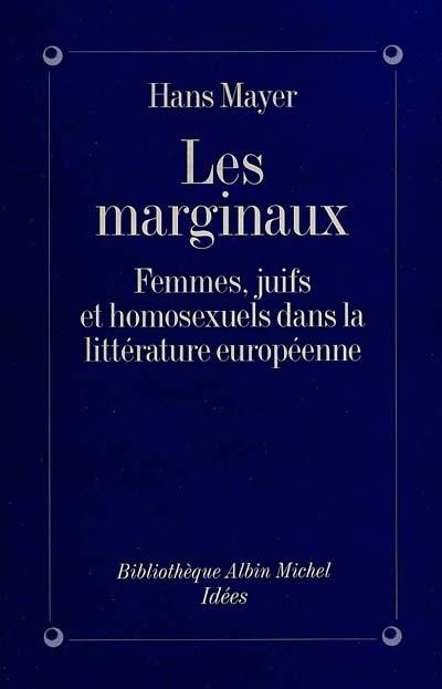 Les Marginaux : femmes, juifs et homosexuels dans la littérature européenne