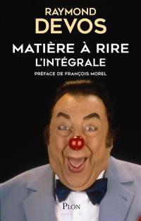 Matière à rire : l'intégrale