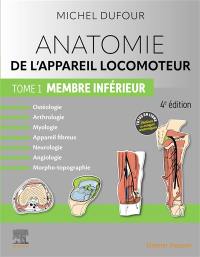 Anatomie de l'appareil locomoteur : ostéologie, arthrologie, myologie, appareil fibreux, neurologie, angiologie, morpho-topographie. Vol. 1. Membre inférieur