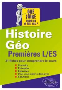 Histoire géographie, 1res L et ES : 31 fiches pour comprendre le cours