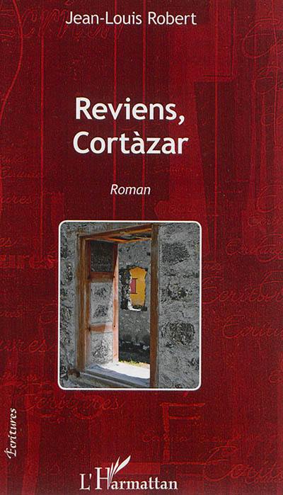 Reviens, Cortàzar