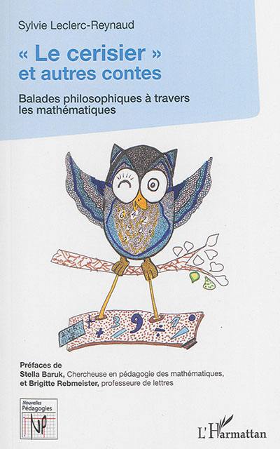 Le cerisier et autres contes : balades philosophiques à travers les mathématiques