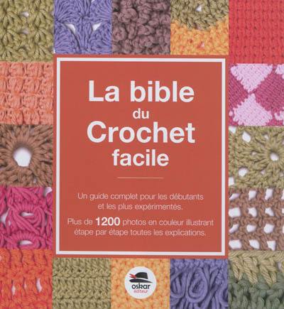 La bible du crochet facile : un guide complet pour les débutants et les plus expérimentés