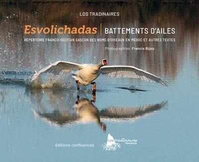 Battements d'ailes : répertoire franco-occitan gascon des noms d'oiseaux en Médoc et autres textes. Esvolichadas