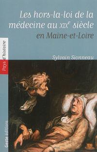 Les hors-la-loi de la médecine : les médecines populaires au XIXe siècle en Maine-et-Loire