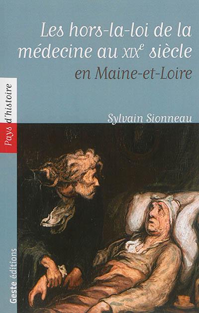 Les hors-la-loi de la médecine : les médecines populaires au XIXe siècle en Maine-et-Loire