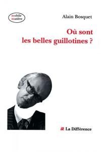 Où sont les belles guillotines ?