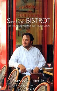 Simplement bistrot : des recettes pour tous les jours