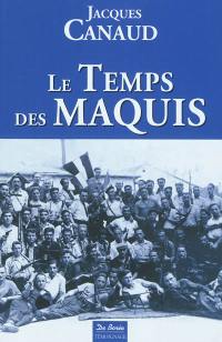 Le temps des maquis : de la vie dans les bois à la reconquête des cités 1943-1944