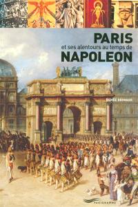 Paris et ses alentours au temps de Napoléon