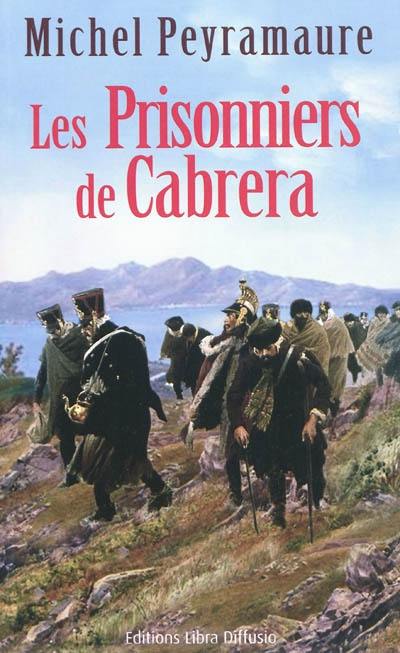 Les prisonniers de Cabrera : l'exil forcé des soldats de Napoléon