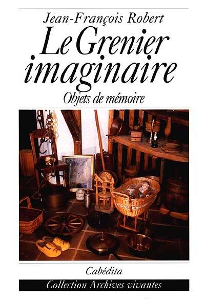 Le grenier imaginaire : objets de mémoire