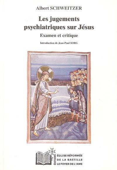 Les jugements psychiatriques sur Jésus : examen et critique