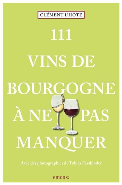 111 vins de Bourgogne à ne pas manquer