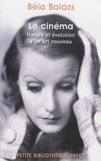 Le cinéma : nature et évolution d'un art nouveau