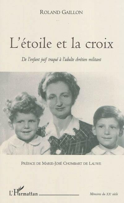 L'étoile et la croix : de l'enfant juif traqué à l'adulte militant