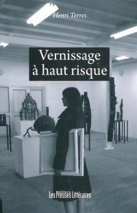 Vernissage à haut risque