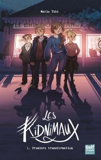 Les kidnimaux. Vol. 1. Première transformation