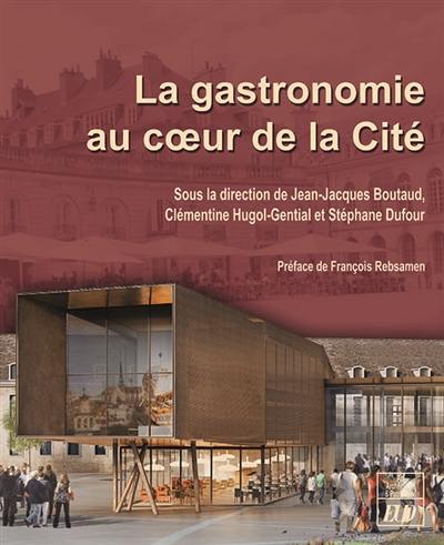 La gastronomie au coeur de la cité