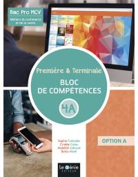 Bac pro MCV métiers du commerce et de la vente : première & terminale. Bloc de compétences 4A : option A