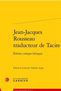 Jean-Jacques Rousseau, traducteur de Tacite : édition critique bilingue