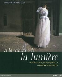 A la recherche de la lumière : améliorez vos photos en lumière ambiante