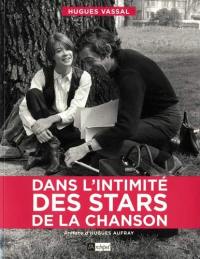 Dans l'intimité des stars de la chanson