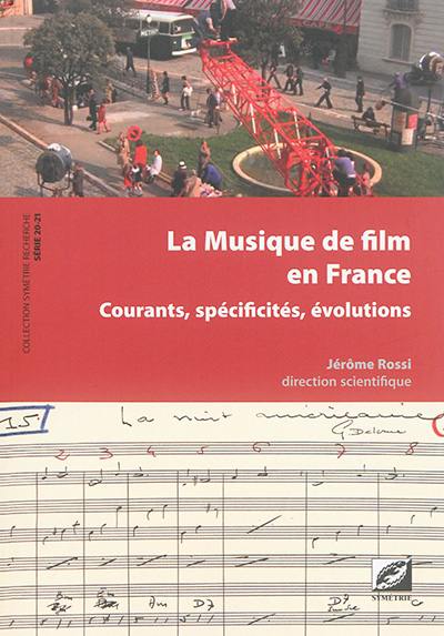 La musique de film en France : courants, spécificités, évolutions