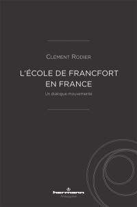 L'Ecole de Francfort en France : un dialogue mouvementé