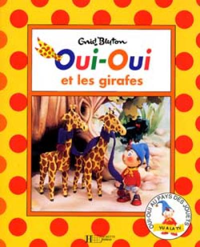 Oui-Oui et les girafes